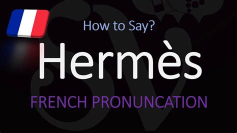 hermès pronunciation in french|how to pronounce hermes god.